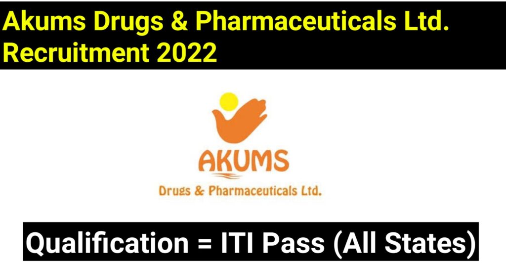 Akums Drugs & Pharmaceuticals Ltd. Recruitment