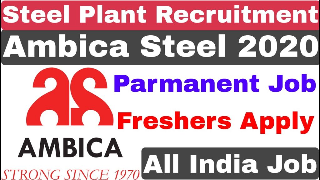 Ambica Steels Pvt Ltd. Recruitment
