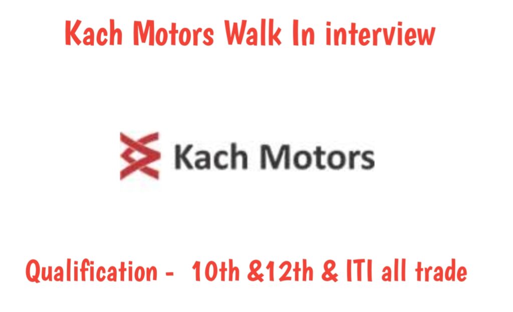 Kach Motors Walk In Interview