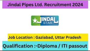 Jindal Pipes Ltd. Recruitment