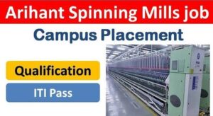 Arihant Spinning Mills Campus Placement